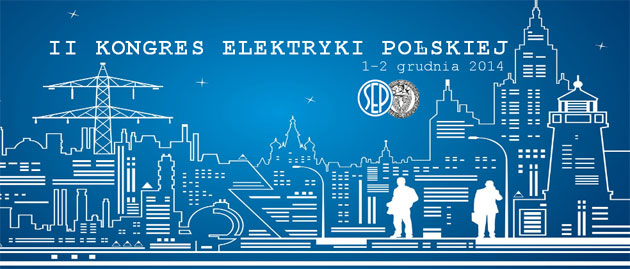 Kongres – II Kongres Elektryki Polskiej „Elektryka i Cyfryzacja – Polska wobec wyzwań XXI wieku”